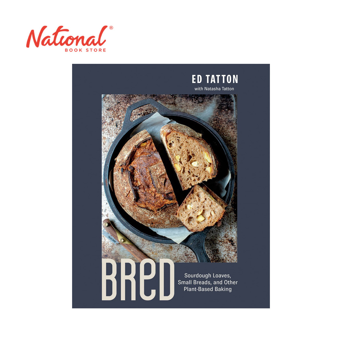 Bred : Sourdough Loaves, Small Breads, and Other Plant-Based Baking by Ed Tatton - Hardcover