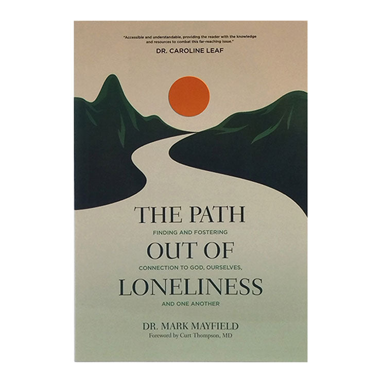 The Path Out of Loneliness by Dr. Mark Mayfield – Trade Paperback - Religion & Spirituality