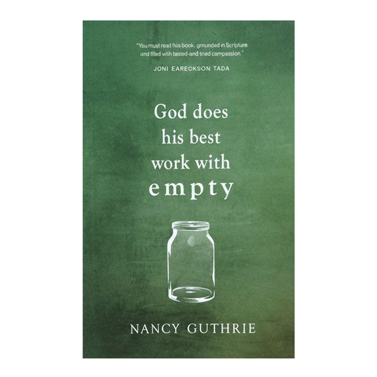 God Does His Best Work with Empty by Nancy Guthrie – Trade Paperback - Religion & Spirituality