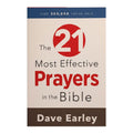 The 21 Most Effective Prayers in the Bible by Dave Earley – Trade Paperback - Religion
