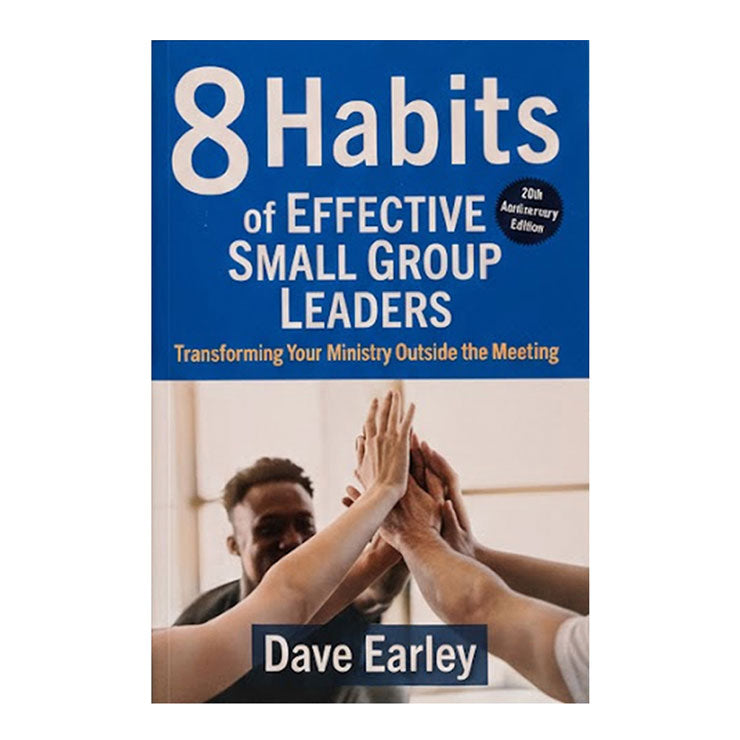 8 Habits of Effective Small Group Leaders by Dave Earley – Trade Paperback - Religion & Spirituality