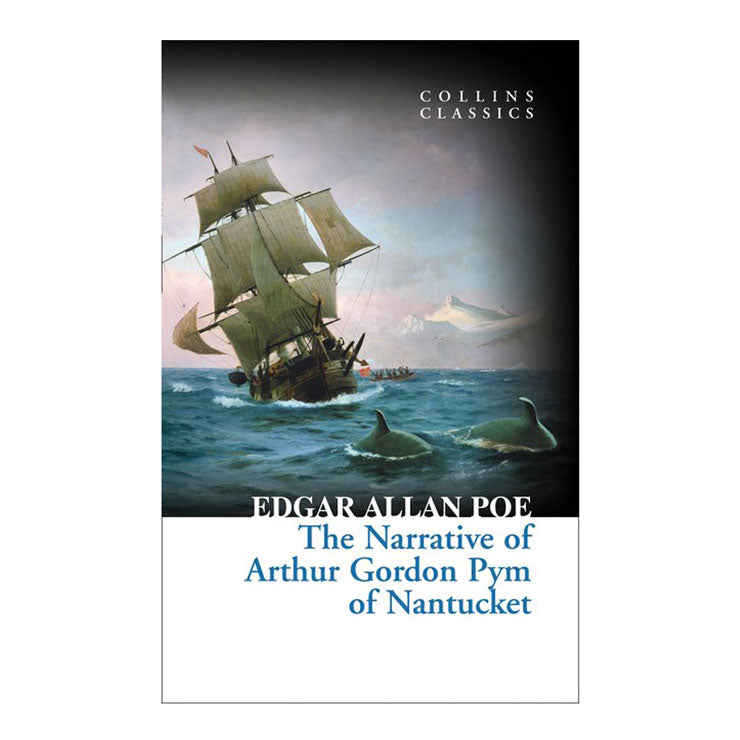 The Narrative of Arthur Gordon Pym of Nantucket (Collins Classics)