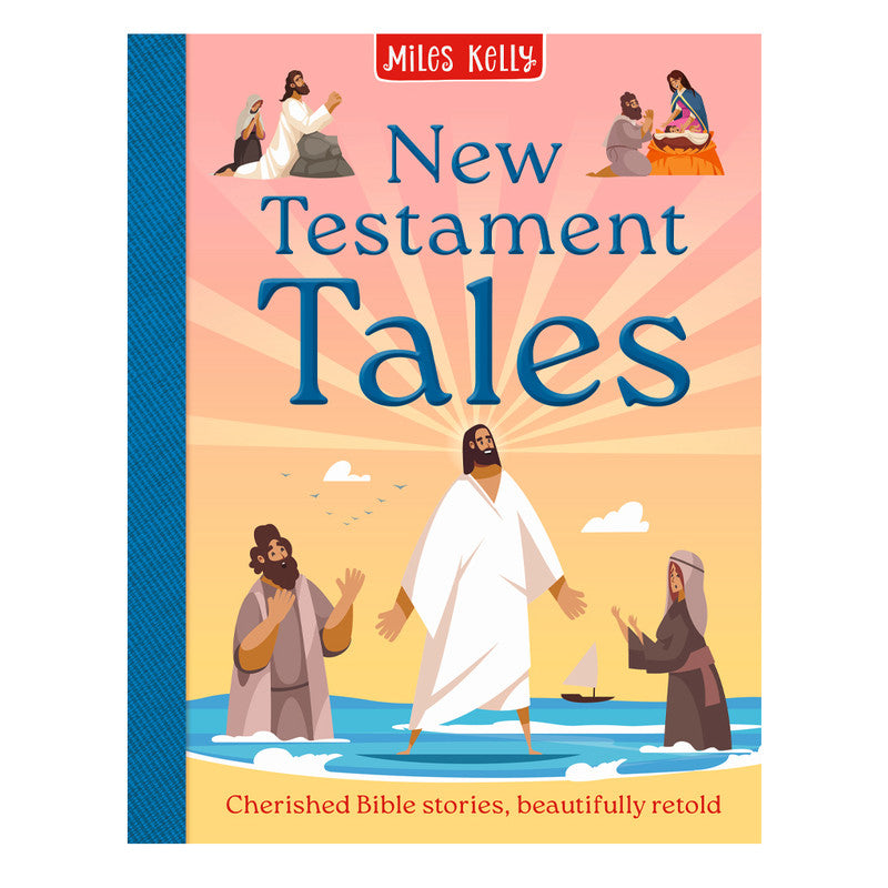 New Testament Tales: Cherished Bible Stories, Beautifully Retold Hardcover