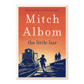 The Little Liar by Mitch Albom - Trade Paperback - Contemporary Fiction
