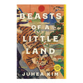 Beasts of a Little Land by Juhea Kim - Trade Paperback - Korean Reads