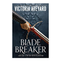 Blade Breaker by Victoria Aveyard
