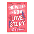 How To End A Love Story: A Novel