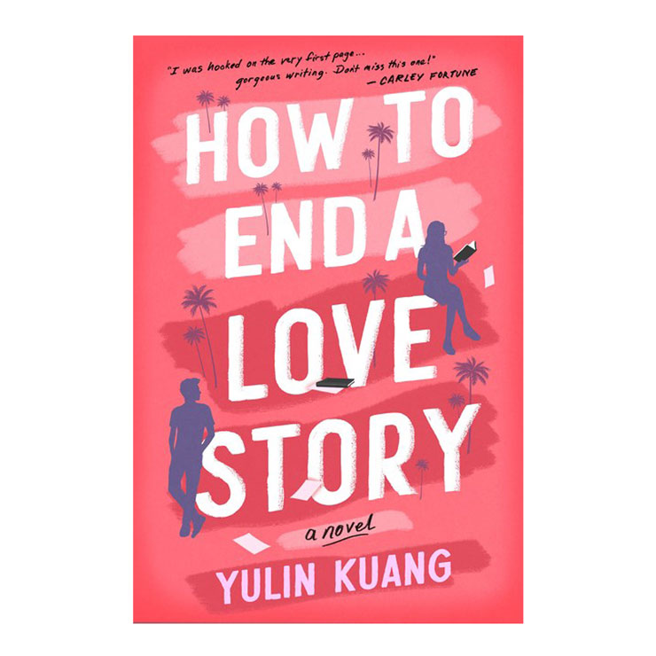 How To End A Love Story: A Novel