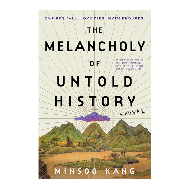 The Melancholy Of Untold History: A Novel by Minsoo Kang - Hardcover - Contemporary Fiction