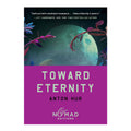 Toward Eternity (Nomad Edition) by Anton Hur - Trade Paperback