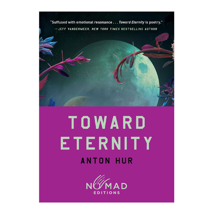 Toward Eternity (Nomad Edition) by Anton Hur - Trade Paperback