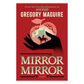 Mirror Mirror by Gregory Maguire - Trade Paperback