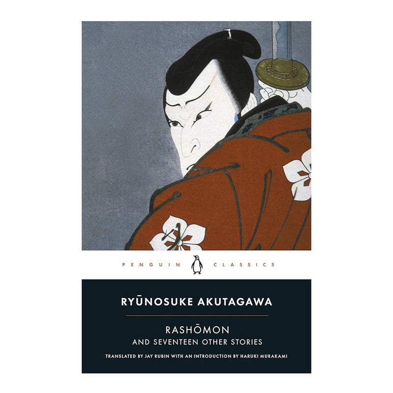 Penguin Black Spine Classics: Rashomon And Seventeen Other Stories by Ryunosuke Akutagawa