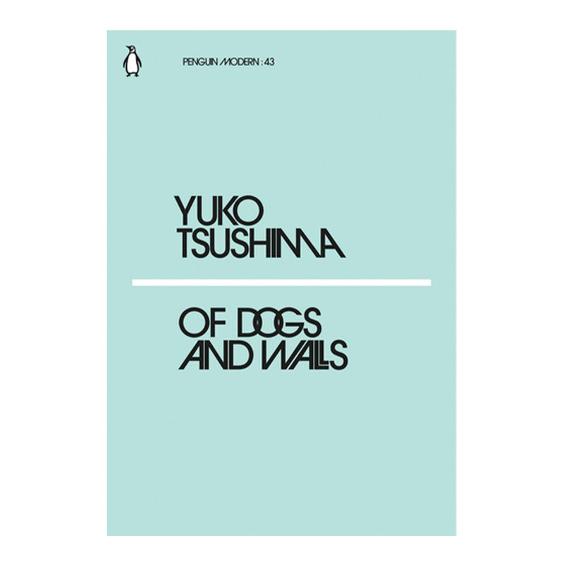 Penguin Black Spine Classics: Of Dogs And Walls by Yuko Tsushima - Trade Paperback