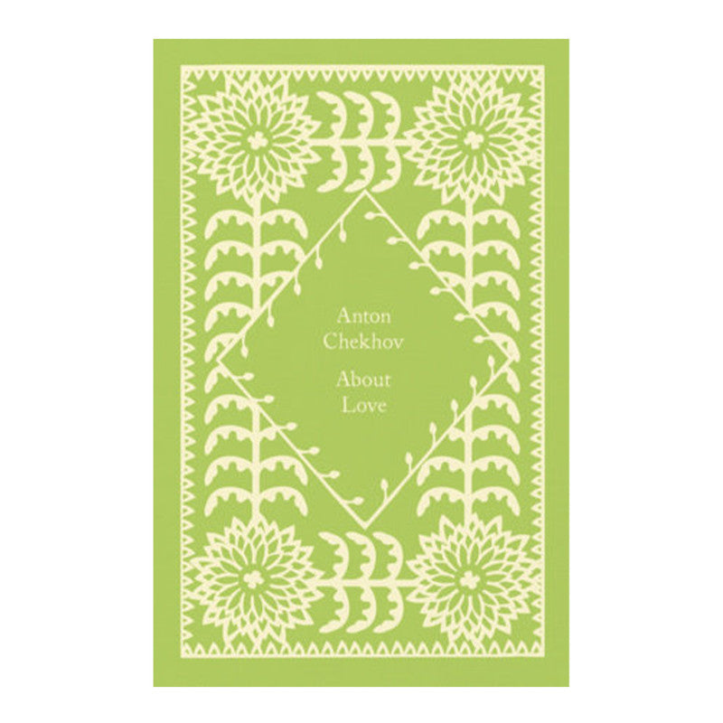 Penguin Clothbound Classics: About Love by Anton Chekhov - Hardcover