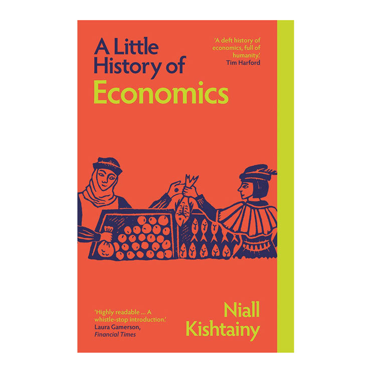 A Little History of Economics by Niall Kishtainy - Trade Paperback - Non Fiction - History