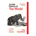 A Little History of the World by E. H. Gombrich - Trade Paperback - Non Fiction - History
