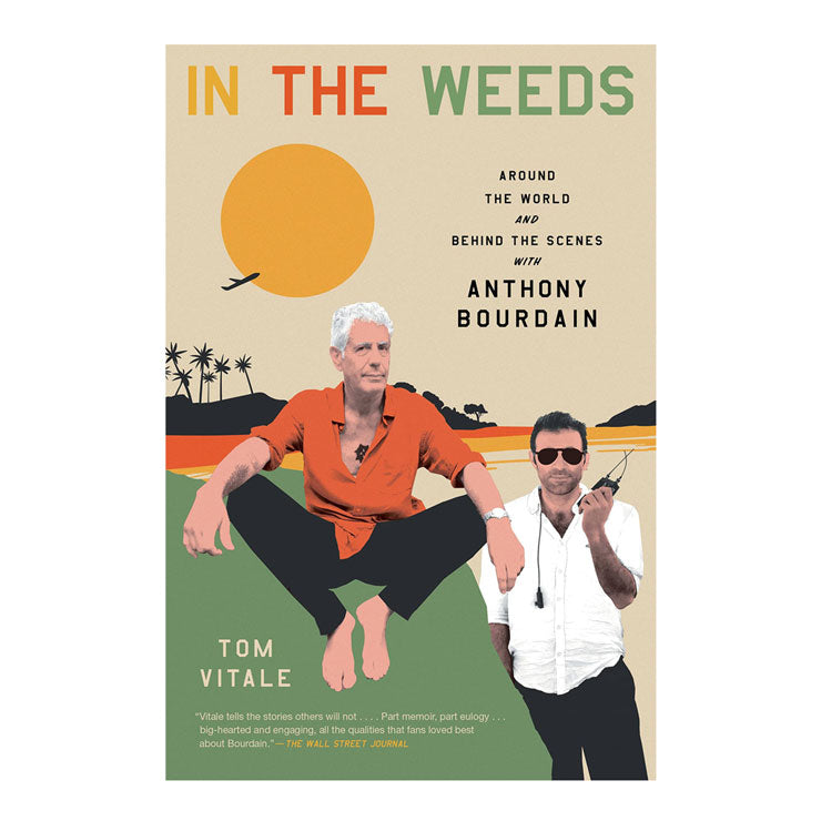 In The Weeds With Anthony Bourdain
