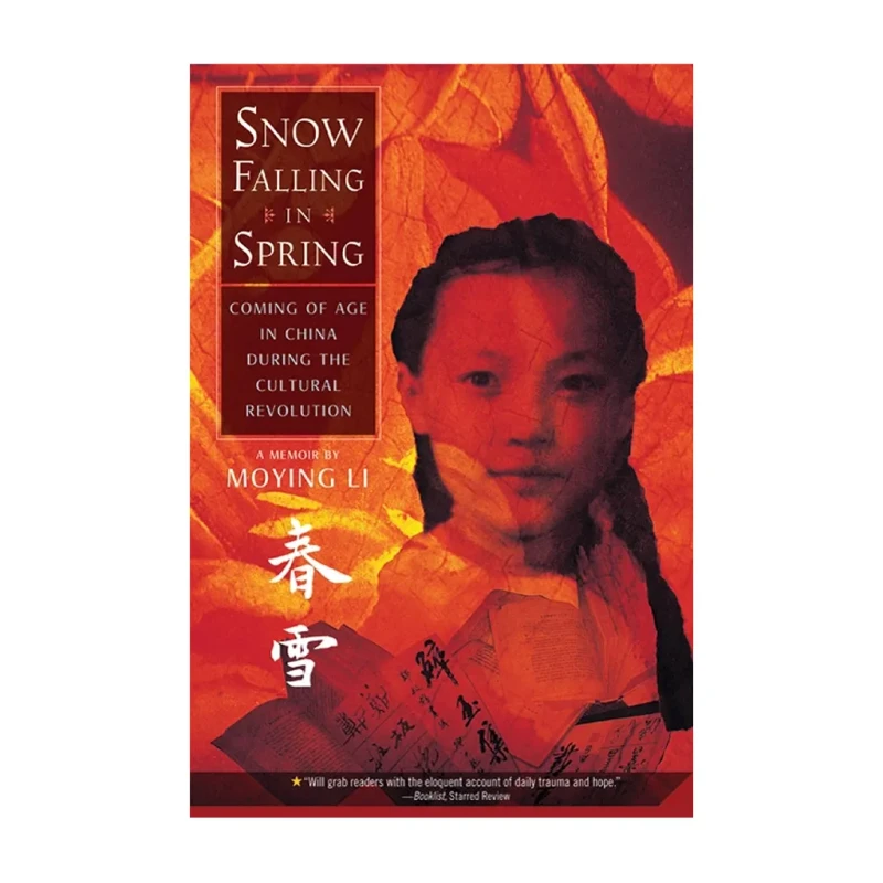 Snow Falling In Spring Coming Of Age In China During The Cultural Revolution