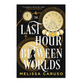 The Last Hour Between Worlds by Melissa Caruso - Trade Paperback - Science Fiction, Fantasy & Horror