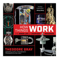 How Things Work by Theodore Gray - Trade Paperback - References
