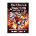 Roswell Johnson Saves the World! by Chris Colfer – Trade Paperback - Children's Books