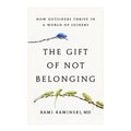 The Gift of Not Belonging