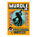 Murdle Jr: Ready, Set, Solve!: Solve Your Way Through 40 Puzzle Mysteries! by Karber, G.T. Trade Paperback