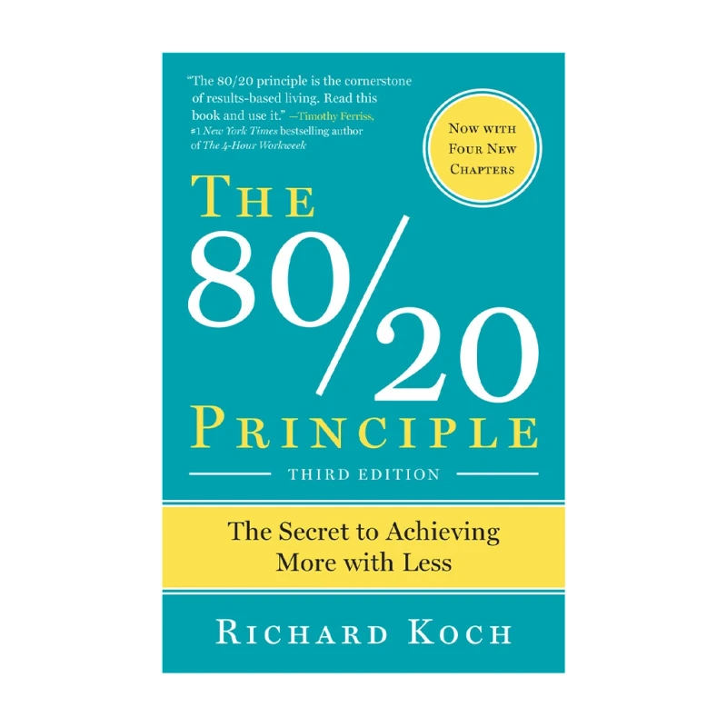 The 80/20 Principle, Expanded and Updated: The Secret to Achieving More With Less