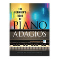 The Beginner's Book Of Piano Adagios by David Dutkanicz - Trade Paperback - Entertainment - Music