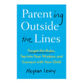 Parenting Outside The Line By Meghan Leahy - Hardcover - Health & Fitness