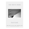 The White Book by Han Kang - Hardcover