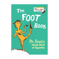 The Foot Book: Dr. Seuss's Wacky Book Of Opposites Lift The Flap - Board Book