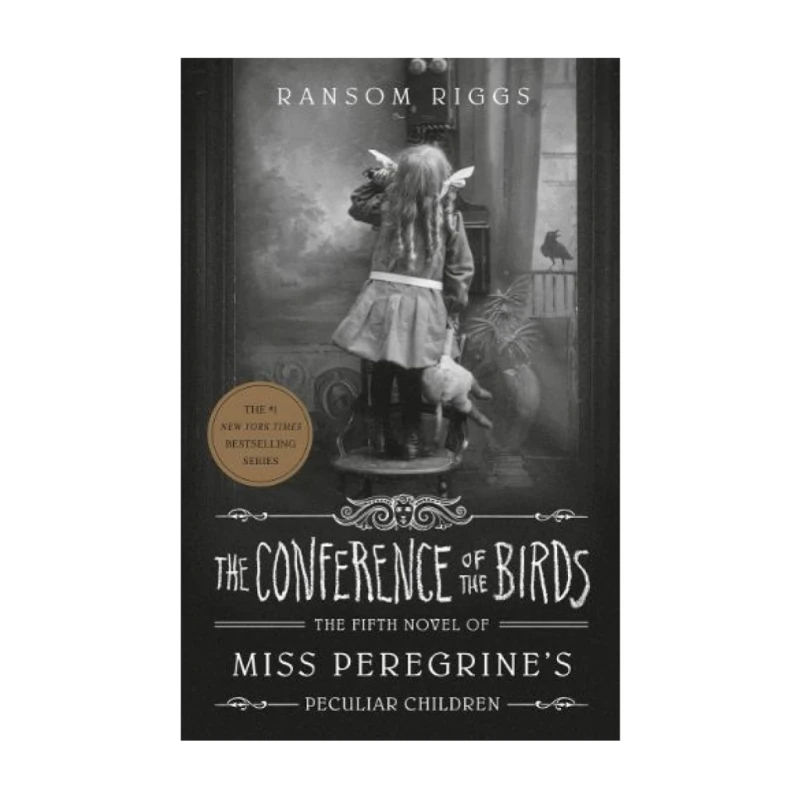 The Conference of the Birds: the Fifth Novel of Ms. Peregrine's Peculiar Children