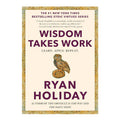 Wisdom Takes Work: Learn. Apply. Repeat.