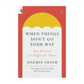 When Things Don't Go Your Way by Haemin Sunim - Health & Fitness