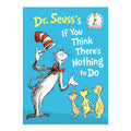 Dr. Seuss's If You Think There's Nothing To Do - Hardcover - Books for Kids