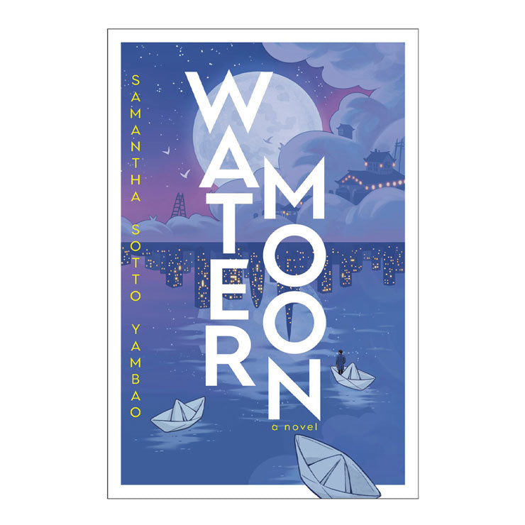 Water Moon: A Novel by Samantha Sotto Yambao - Hardcover - Contemporary