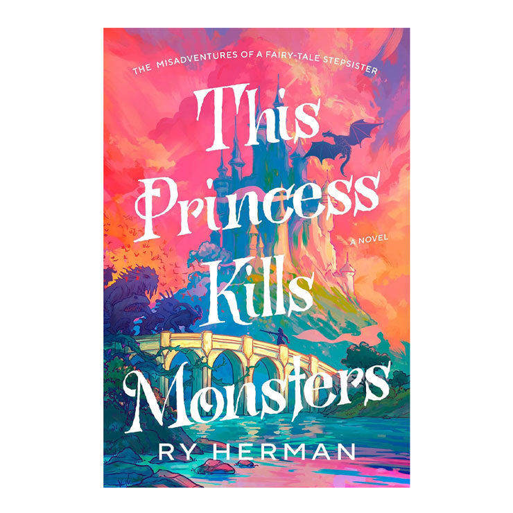This Princess Kills Monsters by Ry Herman - Trade Paperback - Science Fiction, Fantasy & Horror