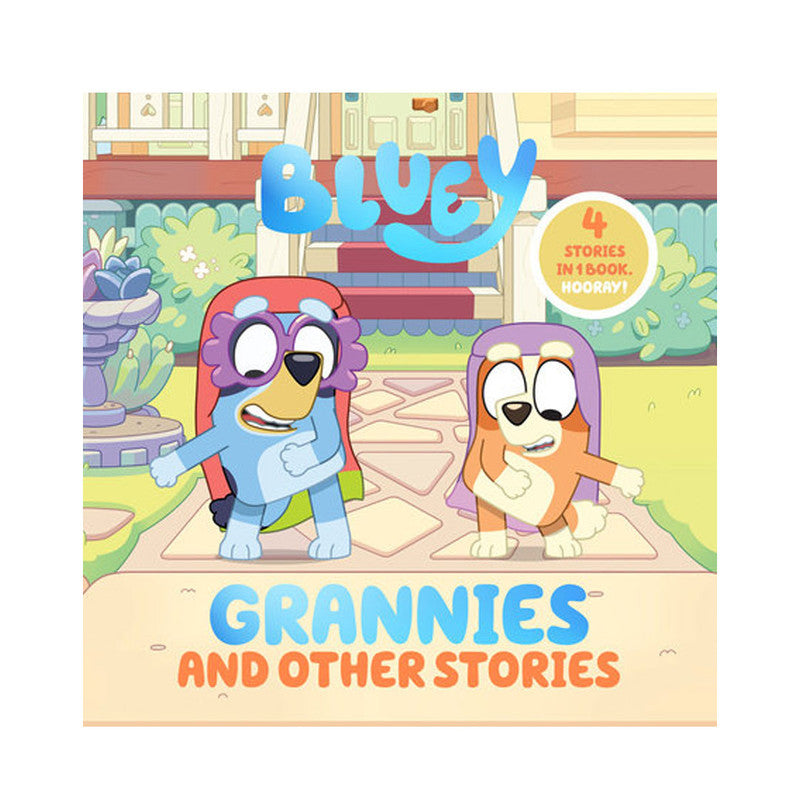 Bluey: Grannies and Other Stories: 4 Stories In 1 Book Hooray!