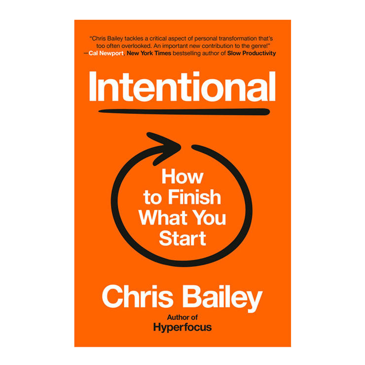 Intentional: How To Finish What You Start by Chris Bailey - Hardcover - Business & Investing