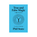 True and False Magic by Phil Stutz Trade Paperback - Psychology & Self-Help