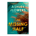 The Missing Half by Ashley Flowers - Trade Paperback - Fiction & Literature