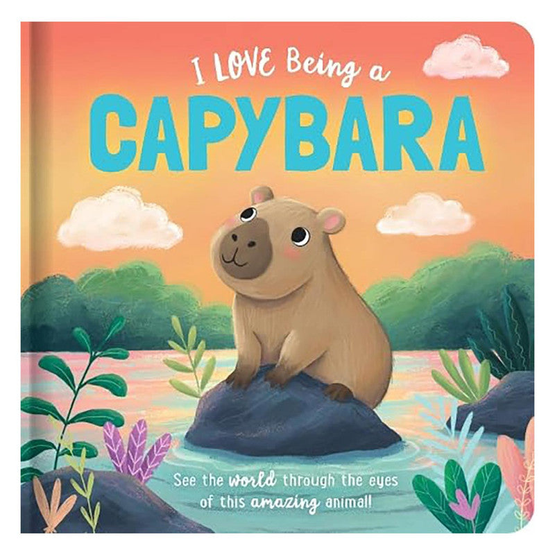 Story Time: I Love Being A Capybara Board Book