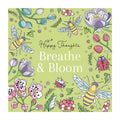 Breathe & Bloom (Happy Thoughts)
