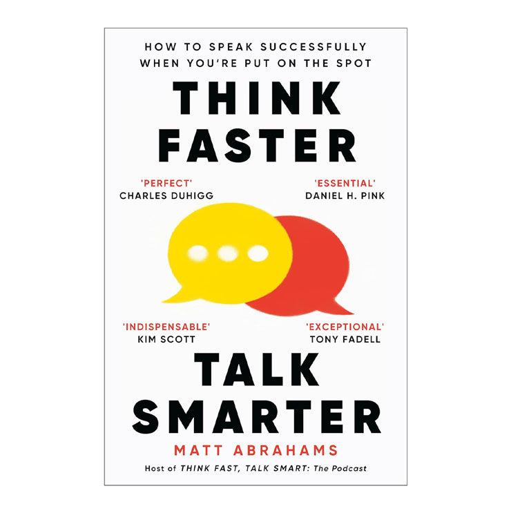 Think Faster, Talk Smarter by Matt Abrahams - Trade Paperback - Business & Investing