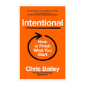 Intentional: How to Finish What You Start by Chris Bailey - Trade Paperback - Self-Help
