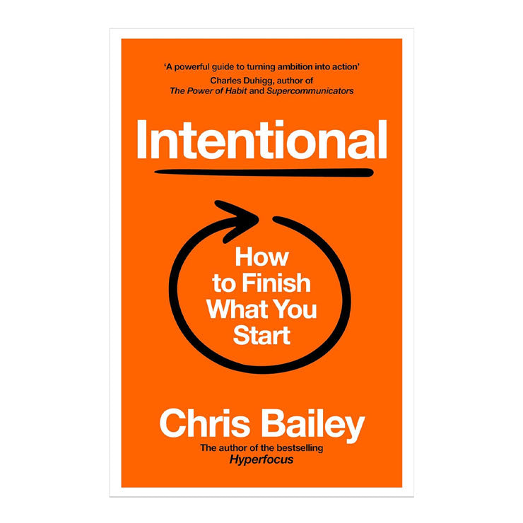 Intentional: How to Finish What You Start by Chris Bailey - Trade Paperback - Self-Help