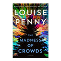 Chief Inspector Gamache Mystery 17: The Madness Of Crowds