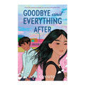 Goodbye and Everything After by Mae Coyiuto - Hardcover